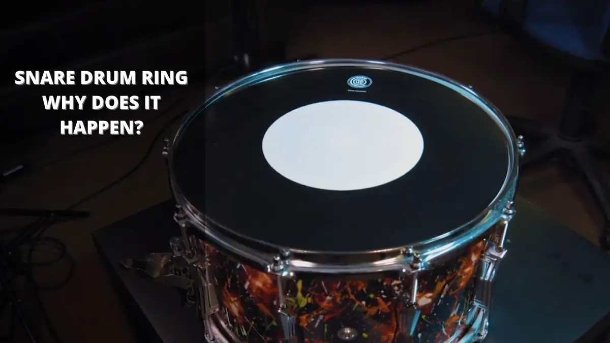 Snare Drum Ring: Why Does It Happen?