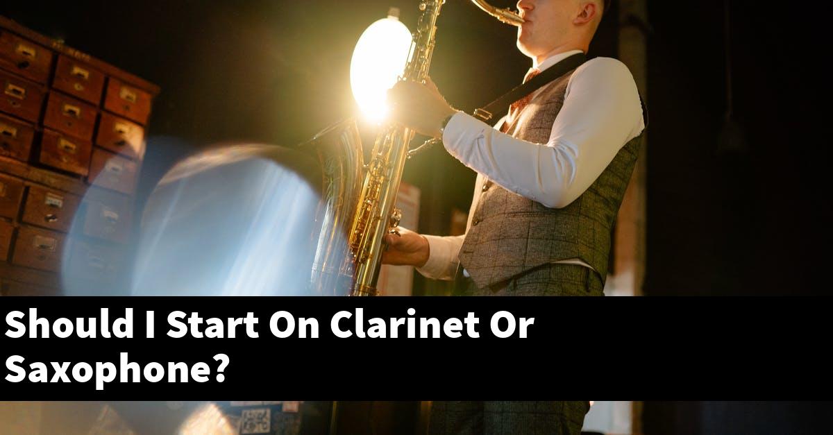 Should I Start On Clarinet Or Saxophone?